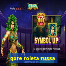 gore roleta russa